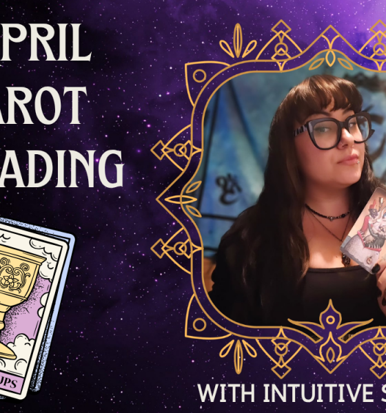 Intuitive Shana tarot card reading for April