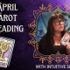 Intuitive Shana tarot card reading for April