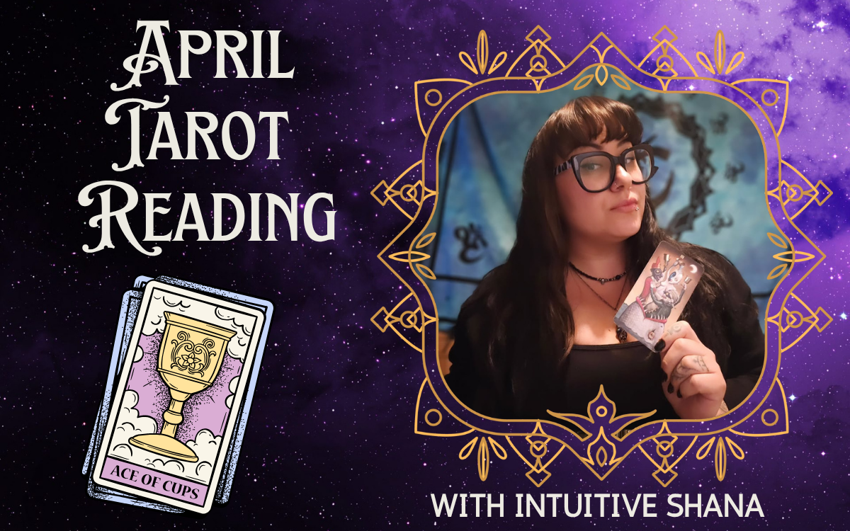Intuitive Shana tarot card reading for April